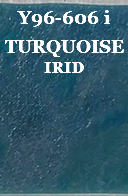 Y96-606 i TURQUOISE IRID 